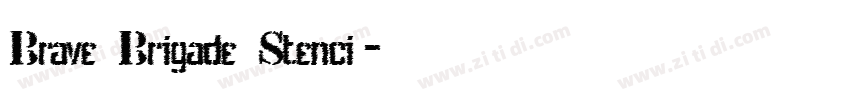 Brave Brigade Stenci字体转换